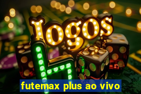 futemax plus ao vivo